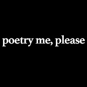poetry me, please