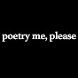 poetry me, please YouTube Profile Photo