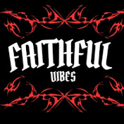 Faithful Vibes 