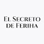 El Secreto de Feriha