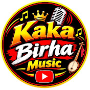 kaka birha music