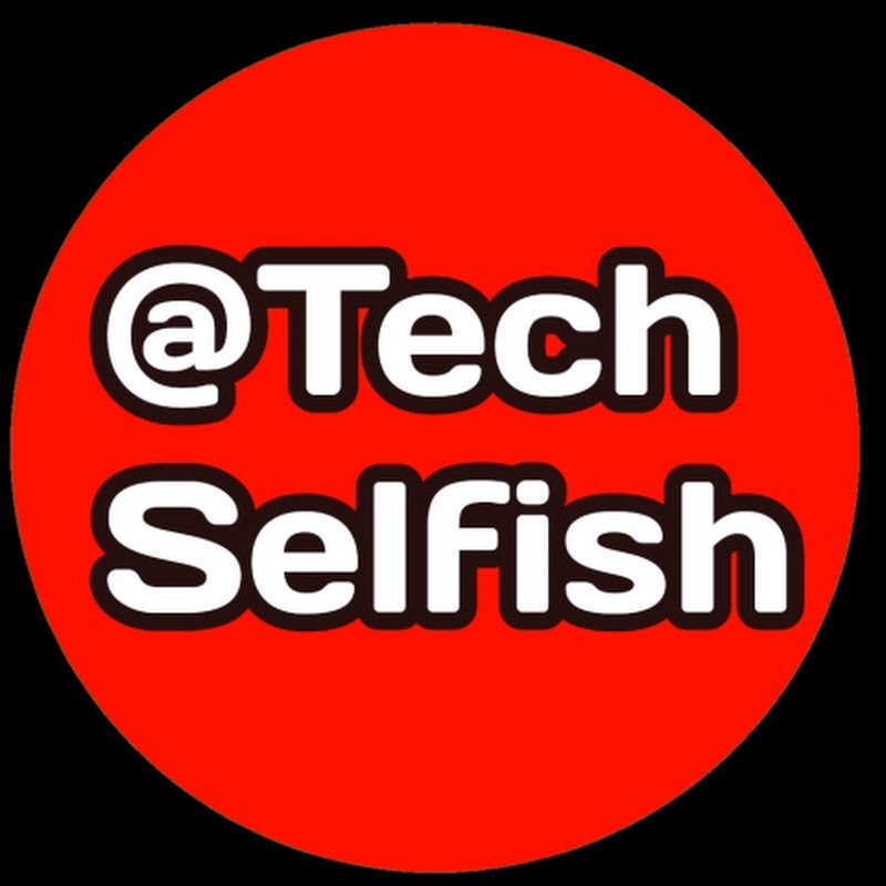 Tech Selfish