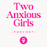 iOoZJR251kA-channel-avatar-Two Anxious Girls 