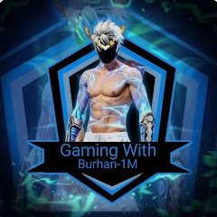 Gaming With Burhan-1M