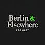 Berlin & Elsewhere Podcast
