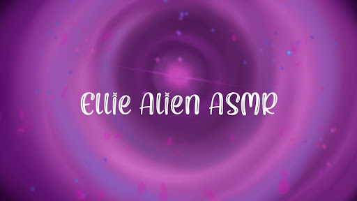 Ellie Alien ASMR