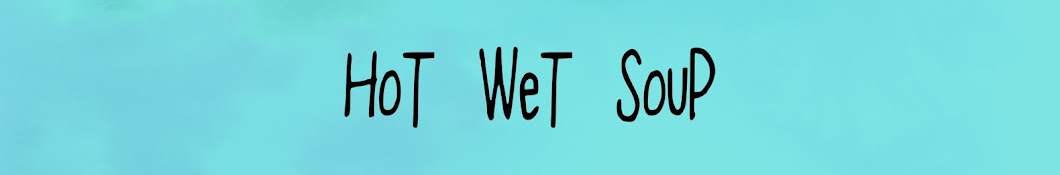 Hot Wet Soup YouTube channel avatar
