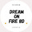 Dream On Fire BD