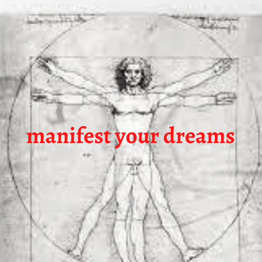MANIFEST YOUR DREAMS