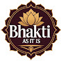 Bhakti as it is