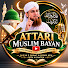 4eeYrFkPgQU-channel-avatar-Attari Muslim Bayan