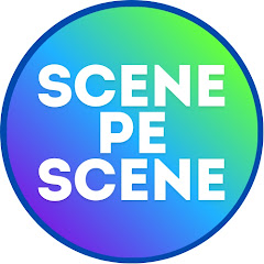 Scene Pe Scene