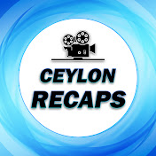 Ceylon Recaps