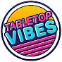 TableTopVibes