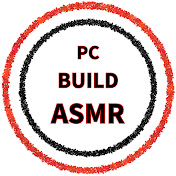 PC BUILD-ASMR