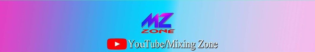 MIXING zone यूट्यूब चैनल अवतार