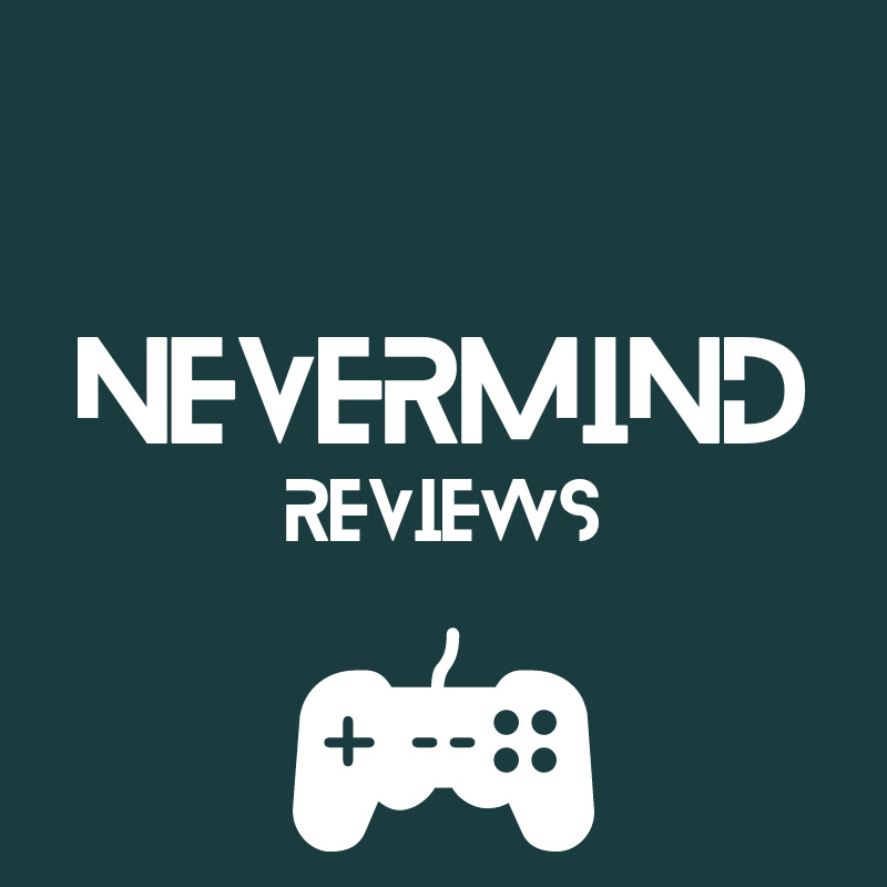 Nevermind Gaming Reviews