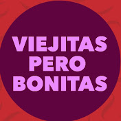 Viejtas Pero Bonitas