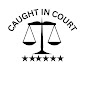 caught in court