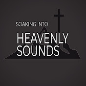 SOAKING INTO HEAVENLY SOUNDS Instrumental Worship