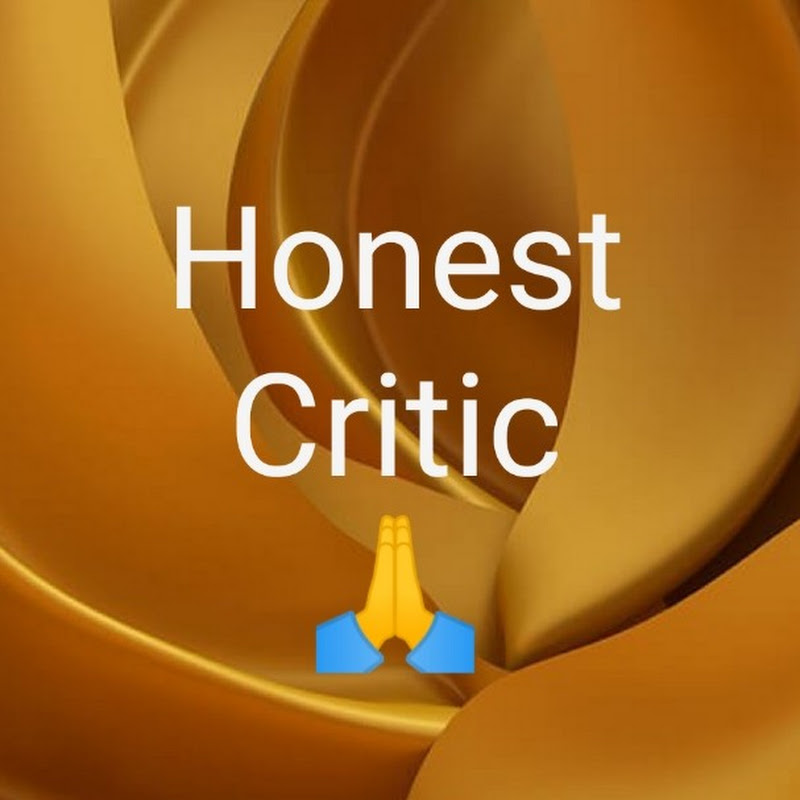 Honest Critic🙂🙏