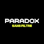 PARADOX Sans Filtre