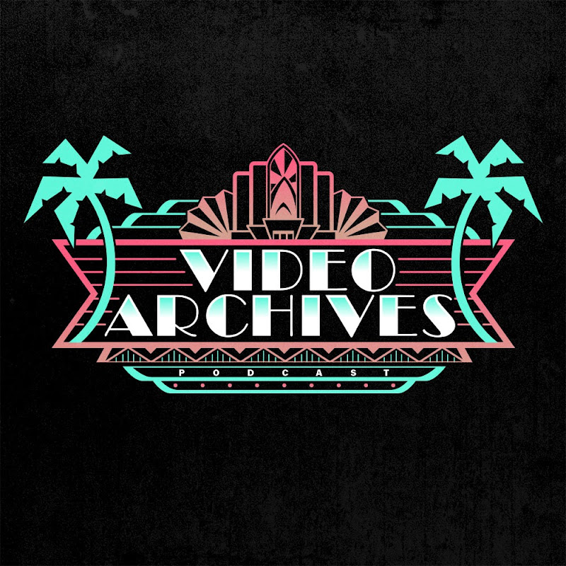 The Video Archives Podcast