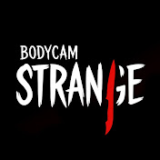 Strange Bodycam