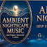 1PH6WN8v0GE-channel-avatar-Ambient Nightscapes music