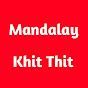 Mandalay Khit Thit 
