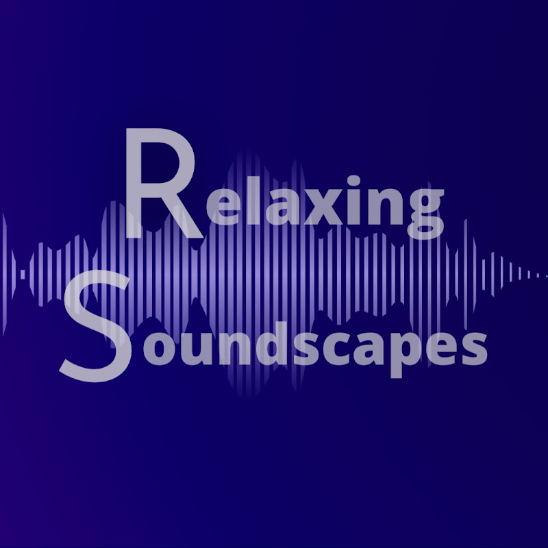 Relaxing Soundscapes