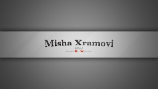 Заставка Ютуб-канала «Misha Xramovi»
