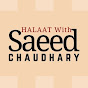 Halaat With Saeed Chaudhary
