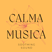Calma Musica - Soothing Sound -