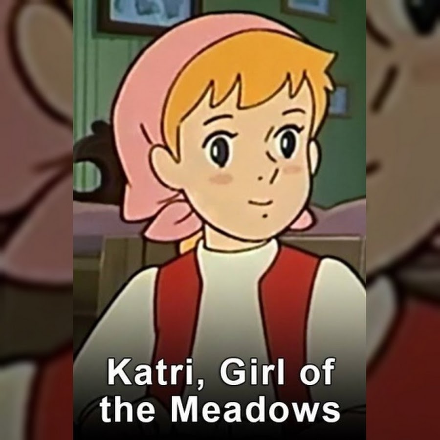 Katri, Girl of the Meadows - Topic - YouTube - Cathy La Petite Fermière Episode 1