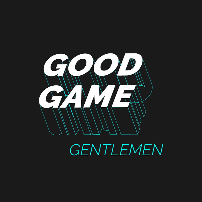 Good Game Gentlemen