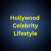 Hollywood  Celebrity Lifestyle