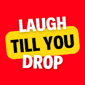 LaughTillYouDrop