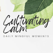 Cultivating Calm