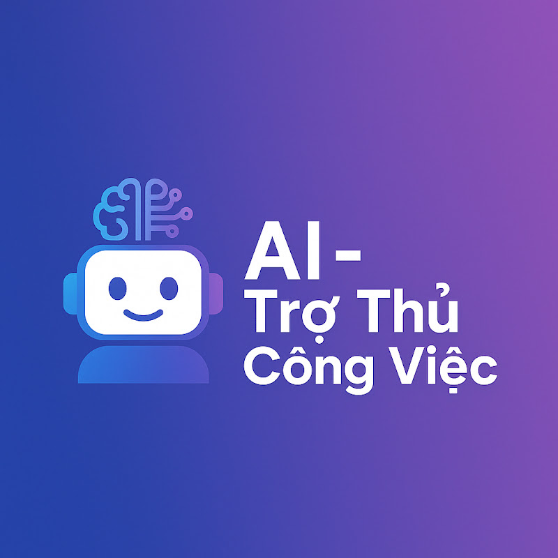 AI - Trợ Thủ Công Việc
