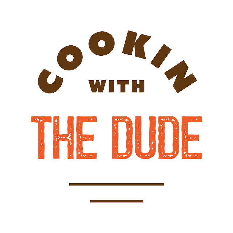 Cookin with the Dude