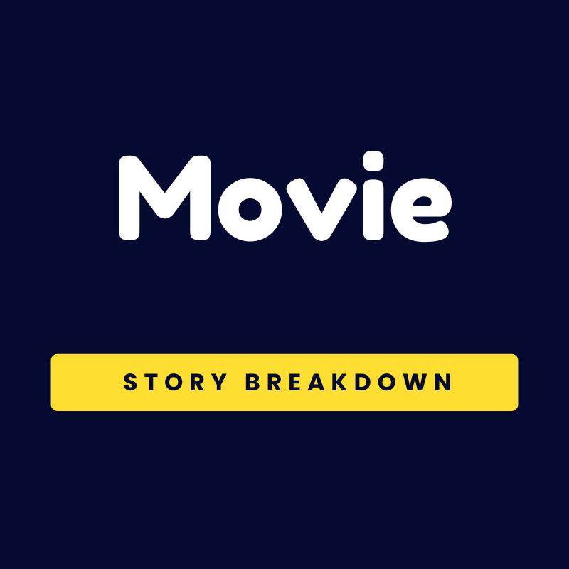 Movie Story Breakdown