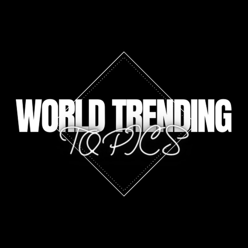 WORLD TRENDING TOPICS