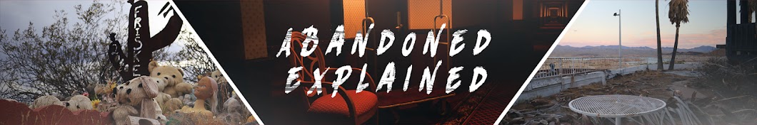 Abandoned Explained رمز قناة اليوتيوب