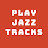 Play Jazz Tracks