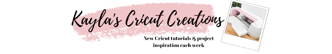 Kayla's Cricut Creations Banner