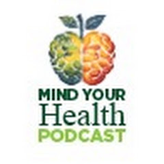 Mind Your Health Podcast