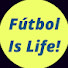 Fútbol Is Life!