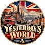 Yesterdays World
