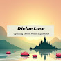 Divine Love - @yourownGod - Youtube